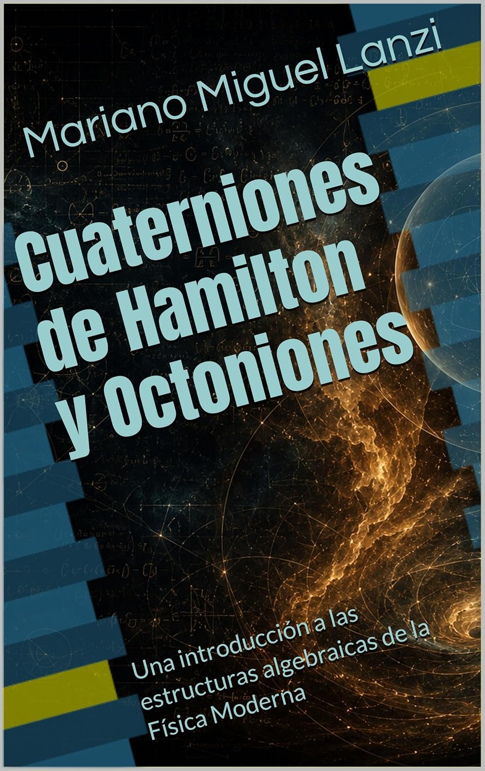 Cuaterniones de Hamilton y Octoniones